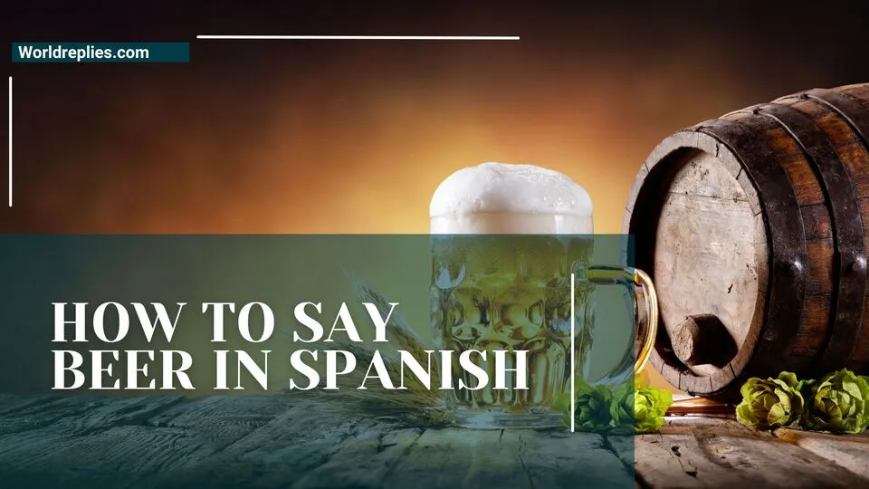 How to Say Beer in Spanish
