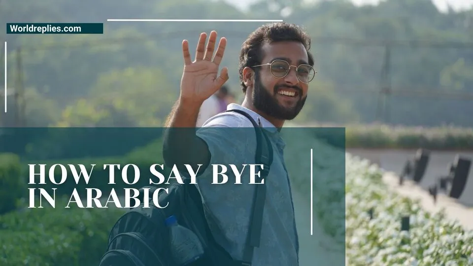 How To Say Bye in Arabic