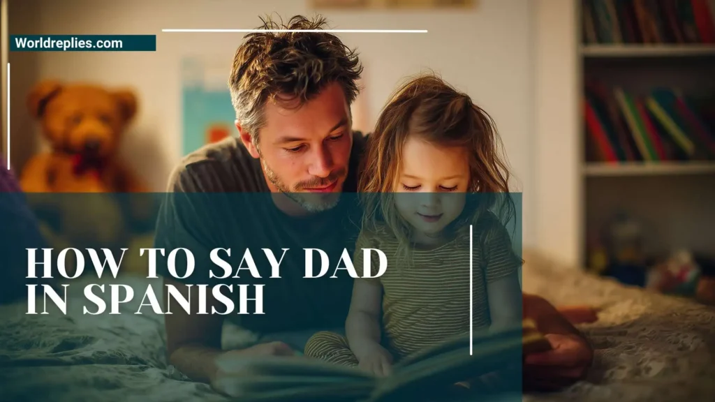 How to Say Dad in Spanish