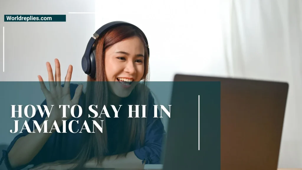 How to Say Hi in Jamaican