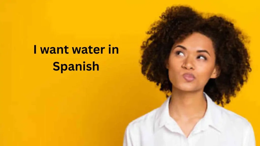 How to Say Water in Spanish