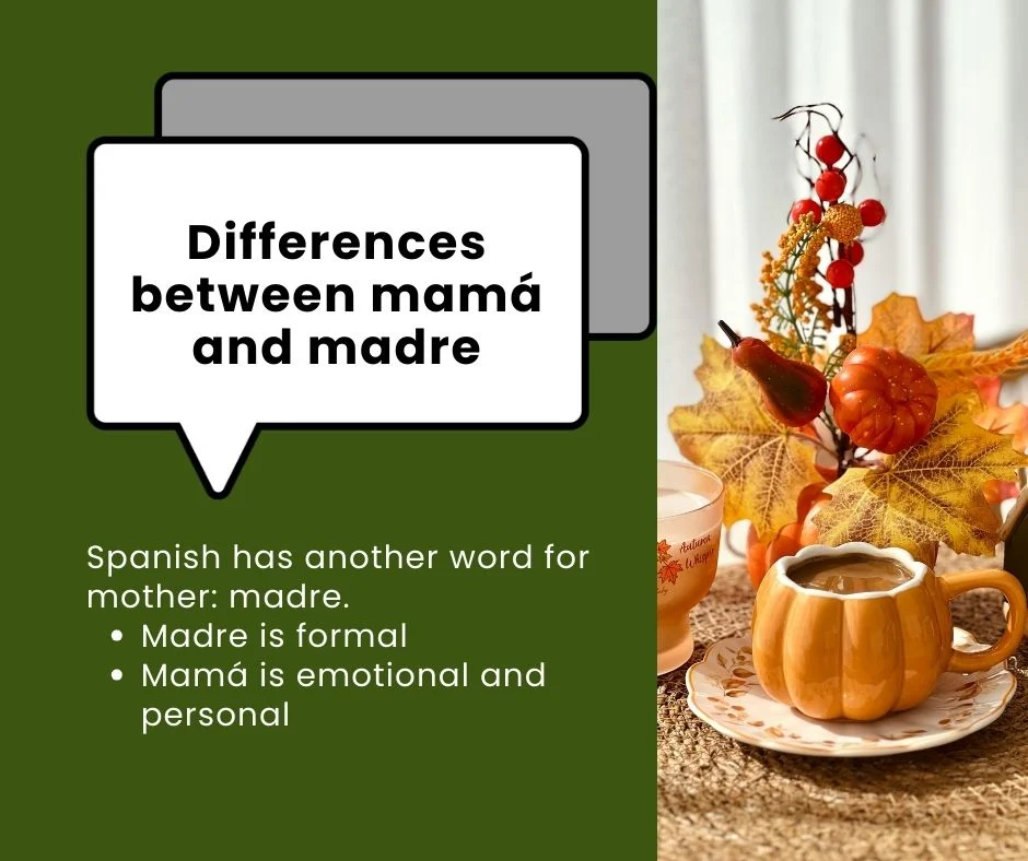 Differences between mamá and madre