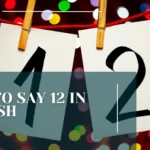 How to Say 12 in Spanish