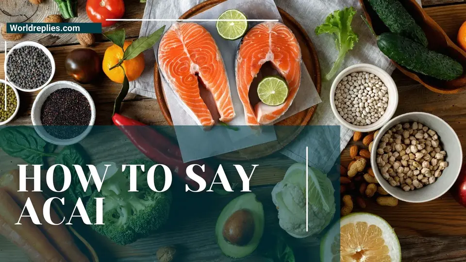 How to Say Acai