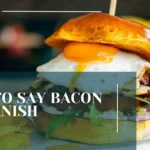 How to Say Bacon in Spanish