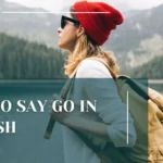 How to Say Go in Spanish