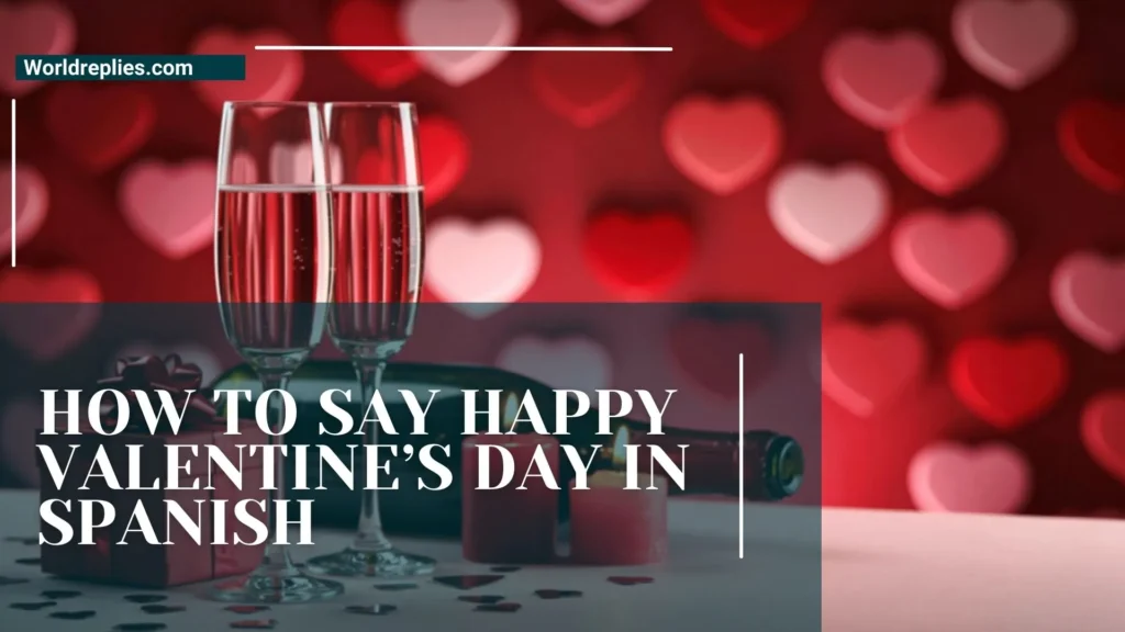 How to Say Happy Valentine’s Day in Spanish