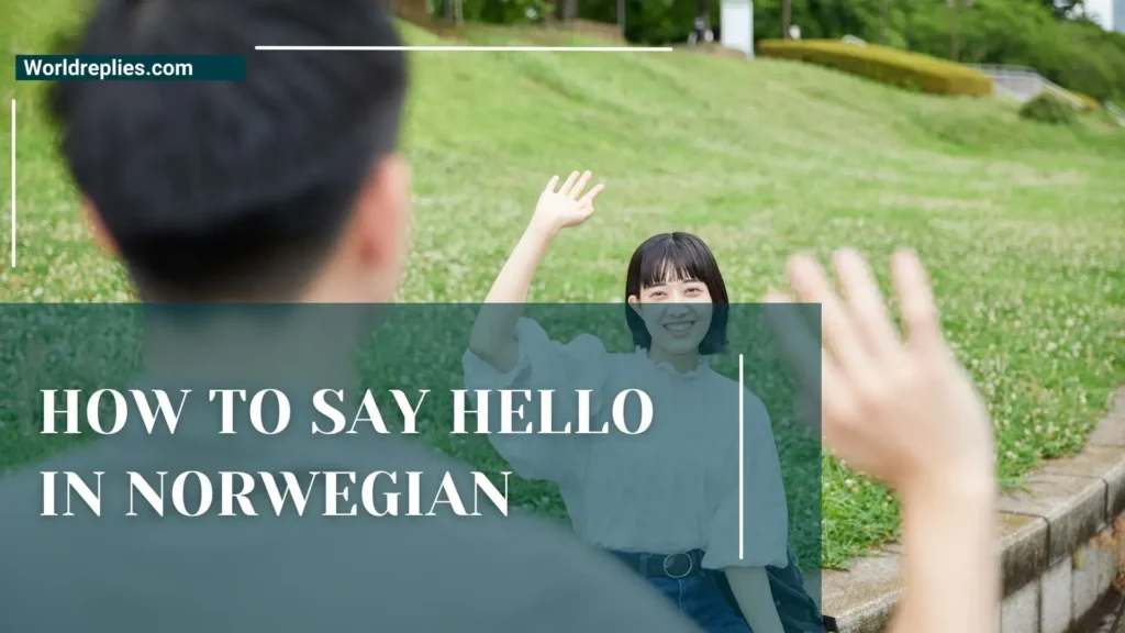 How to Say Hello in Norwegian