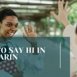 How to Say Hi in Mandarin