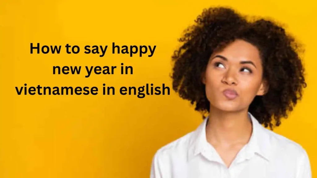 How to Say Happy New Year in Vietnamese