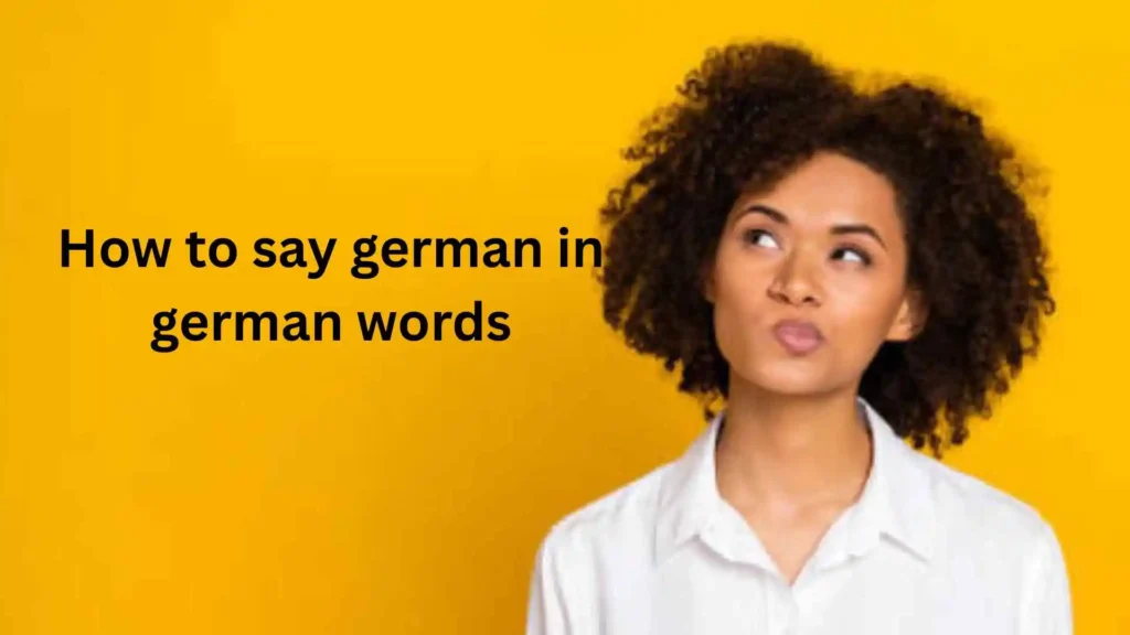 How to Say German in German