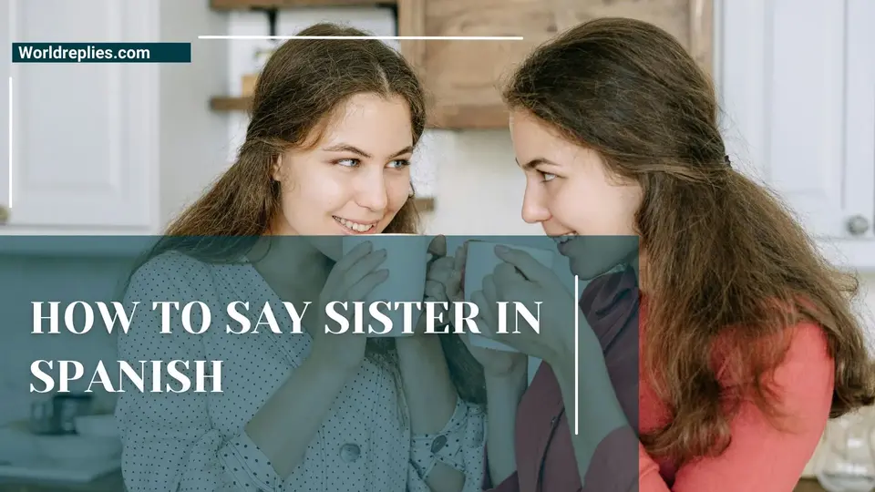 How to Say Sister in Spanish