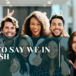 How to Say We in Spanish