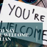 How to Say You’re Welcome in Italian