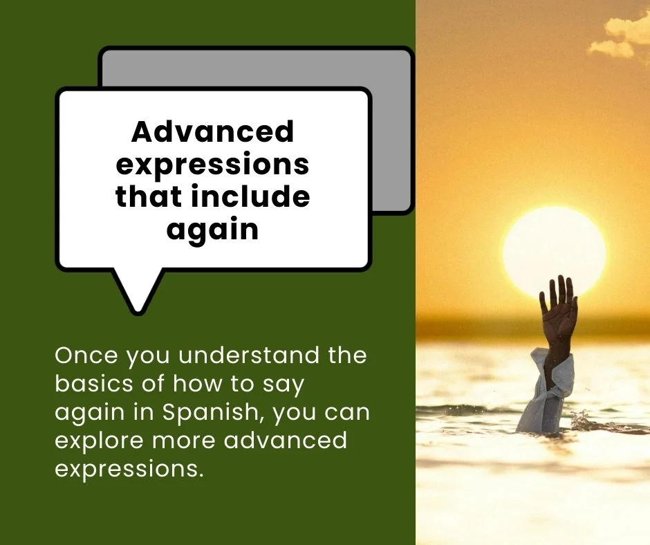 Advanced expressions that include again