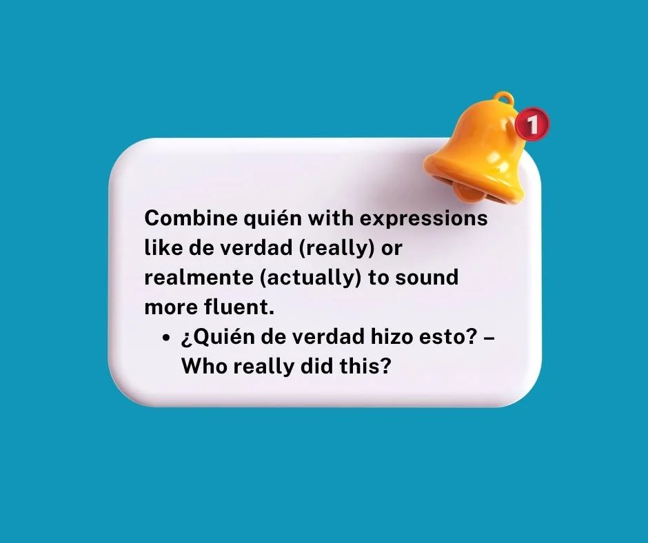 Advanced Tips for Using Quién Naturally