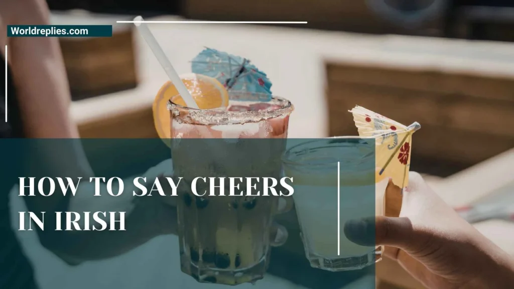 How to Say Cheers in Irish