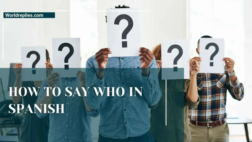 How to Say Who in Spanish
