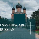 How to Say How Are You in Russian