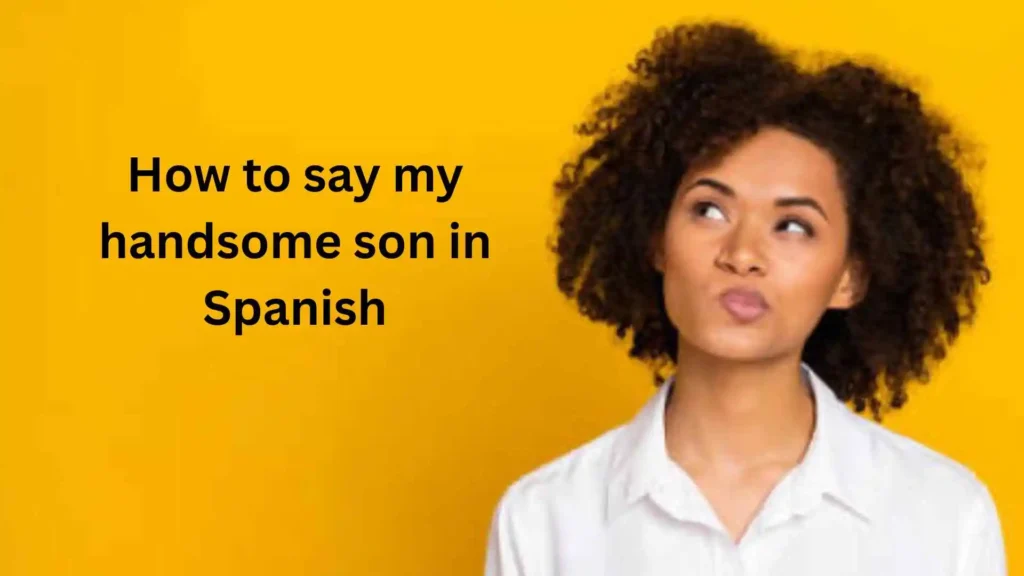 How to Say Son in Spanish