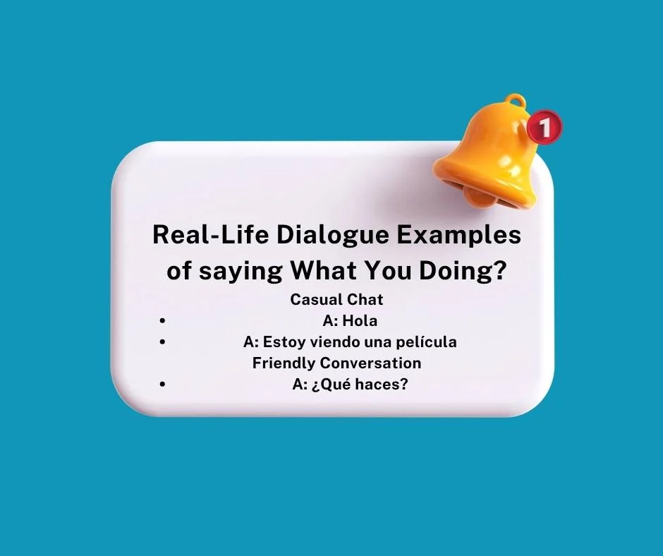 Real-Life Dialogue Examples of saying What You Doing