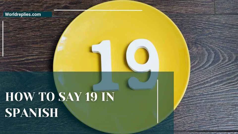 How to Say 19 in Spanish