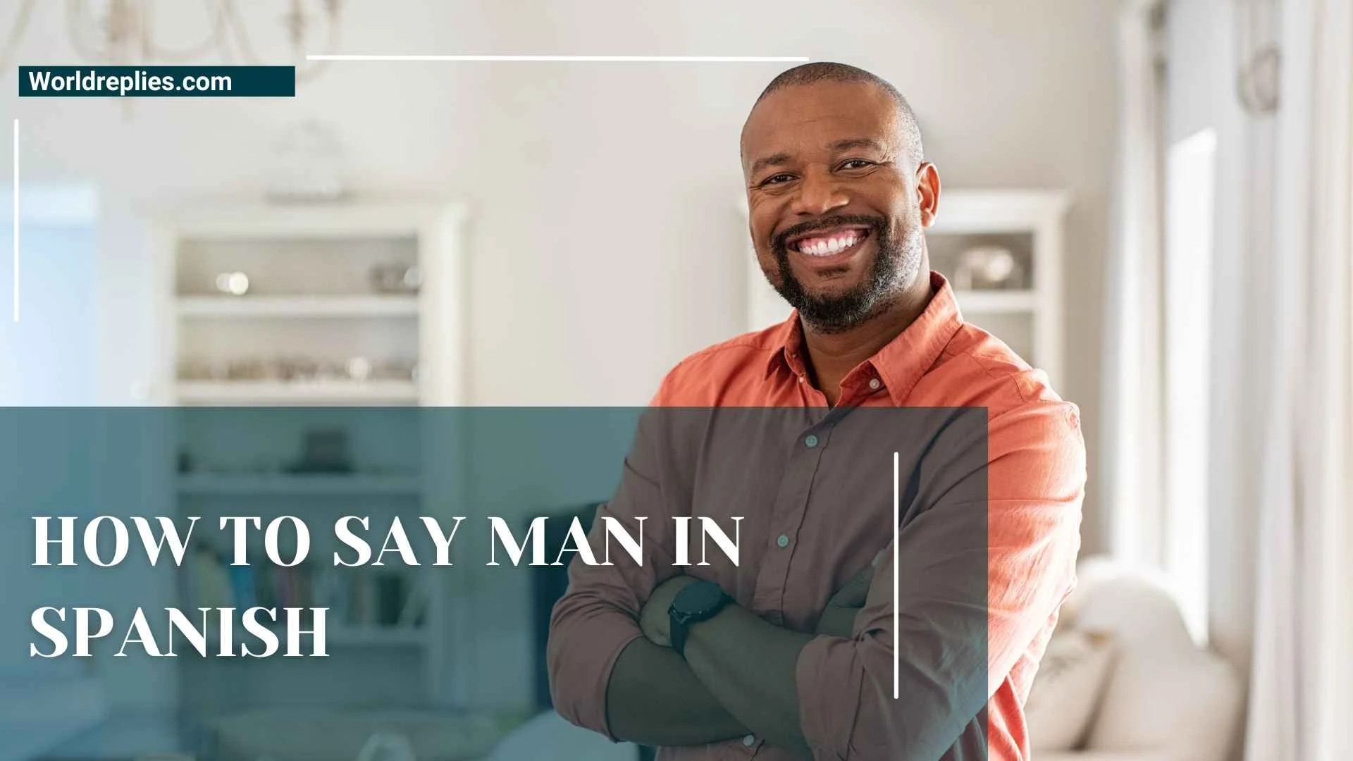How to Say Man in Spanish