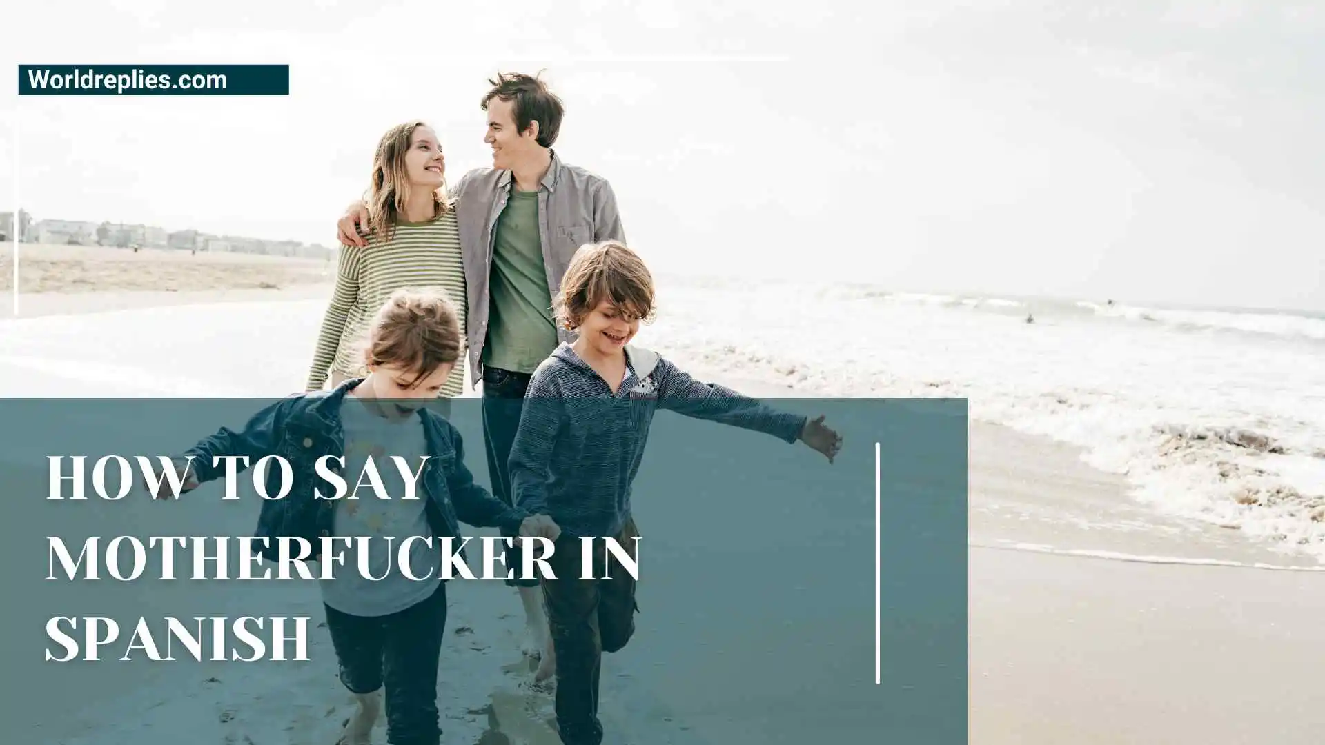 How to Say Motherfucker in Spanish