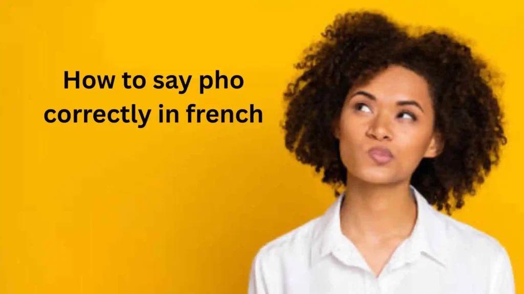 How to Say Pho Correctly