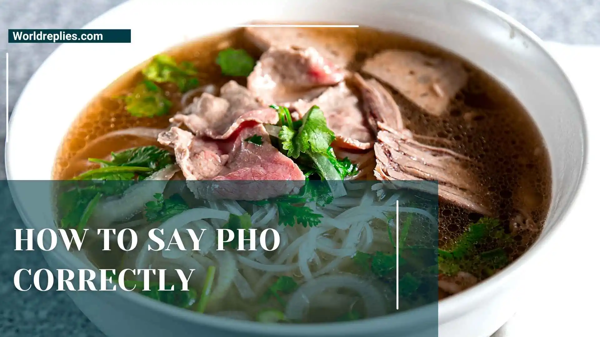 How to Say Pho Correctly