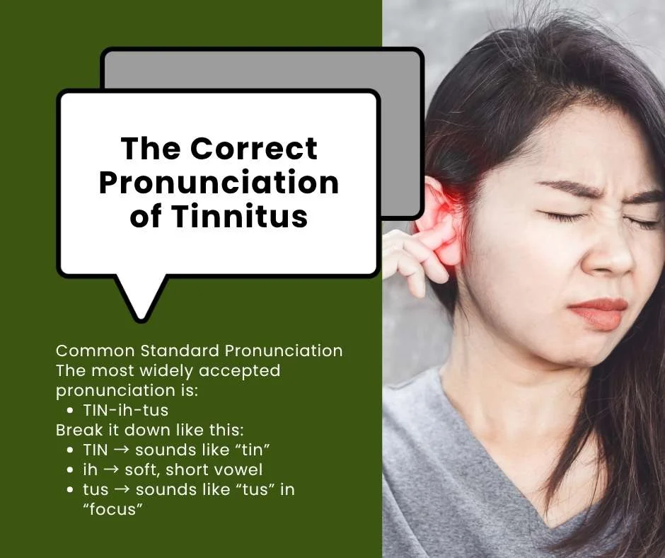 The Correct Pronunciation of Tinnitus