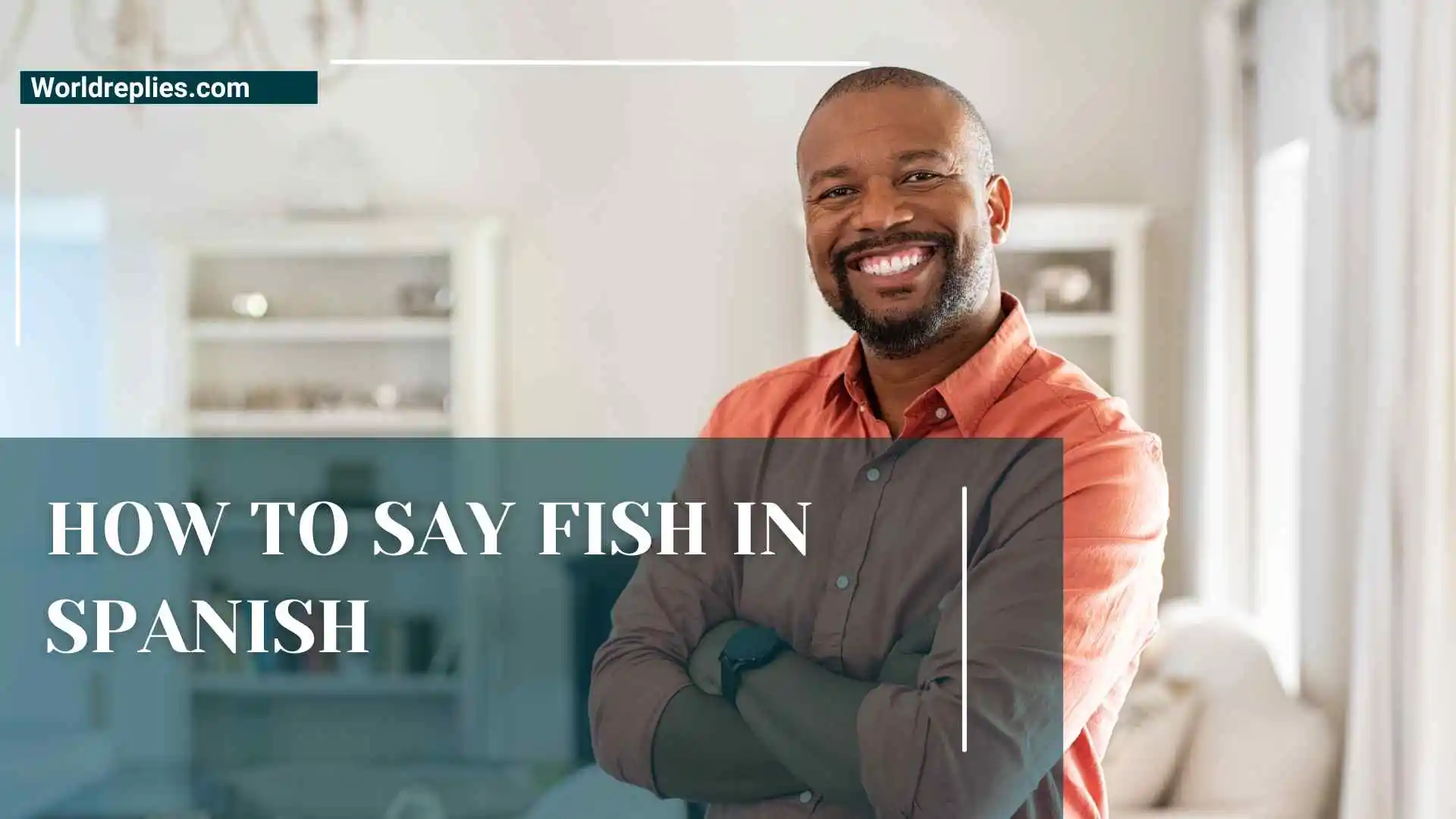 How to Say Fish in Spanish | Meaning, Pronunciation, and Everyday Examples 2026