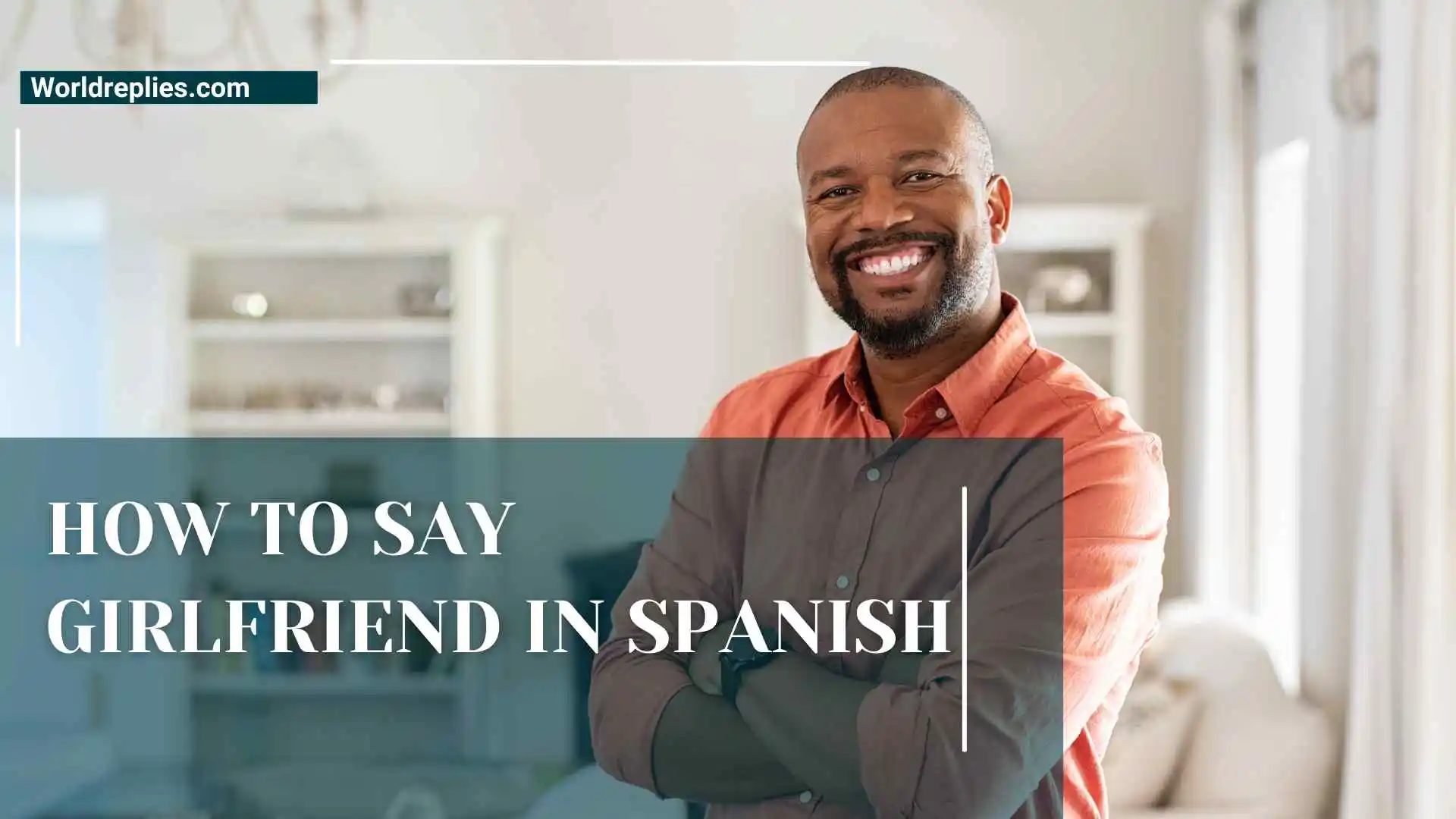 How to Say Girlfriend in Spanish | Easy Guide for Beginners for 2026