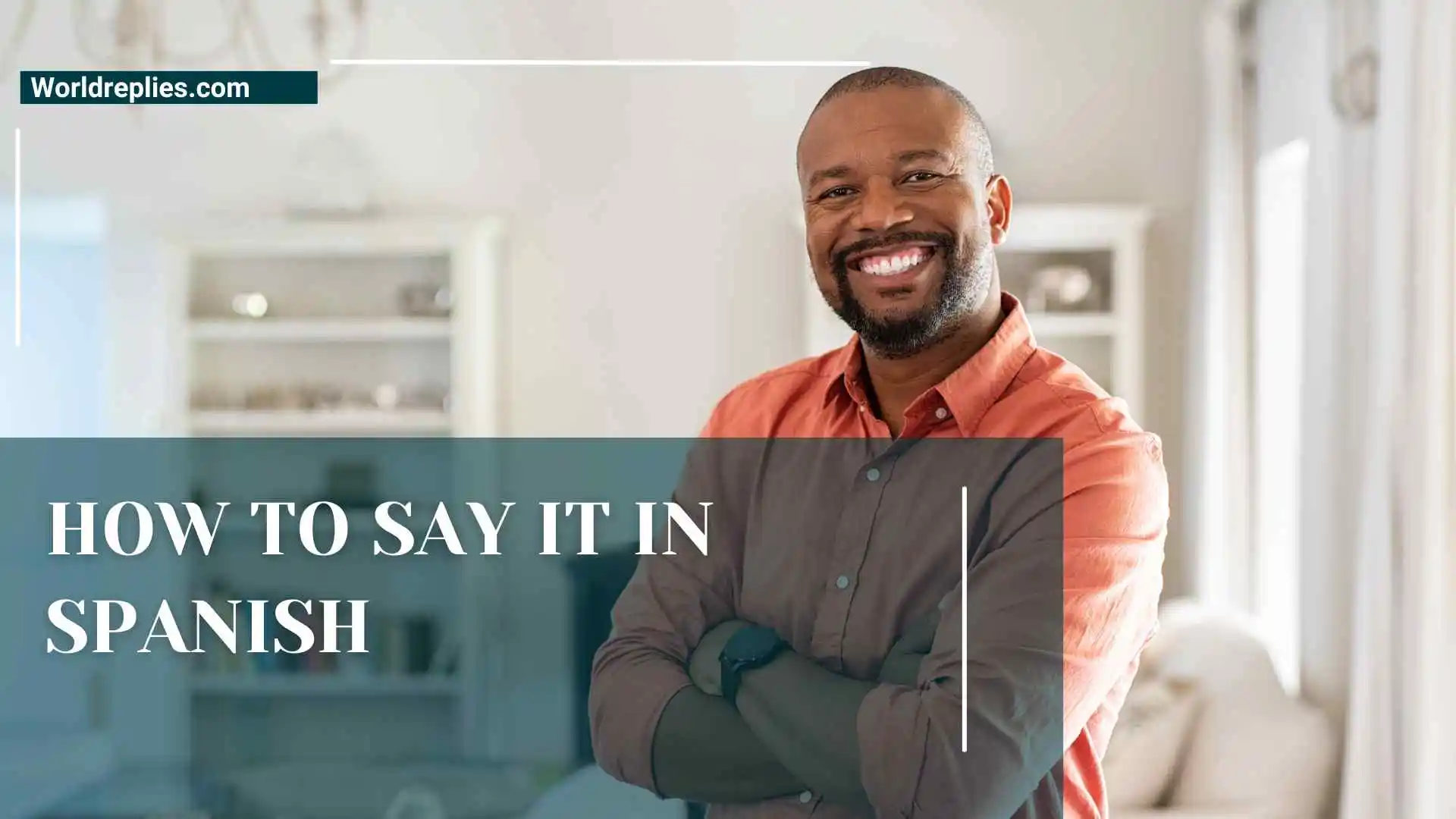 How to Say It in Spanish | The Foolproof Guide to the Missing Word in Spanish Grammar for 2026