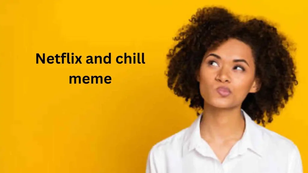 what does netflix and chill mean