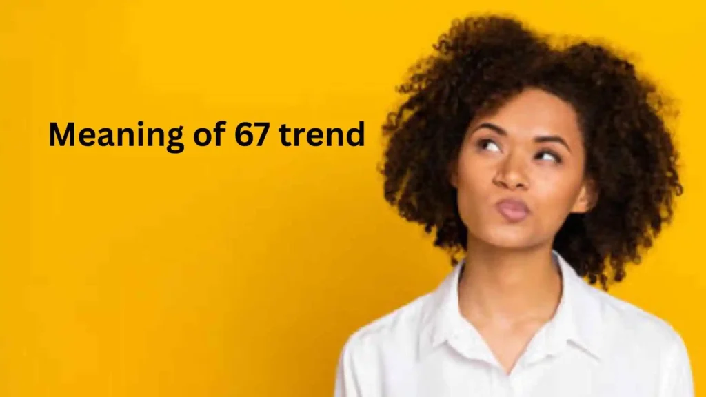 what does 67 mean slang
