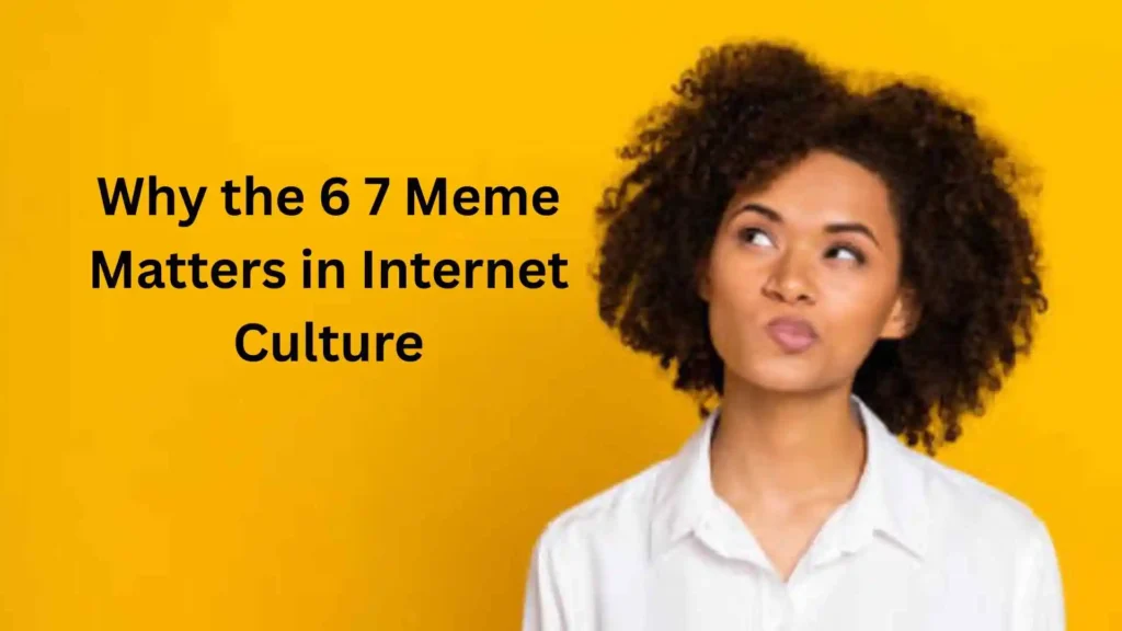 what does 6 7 mean meme