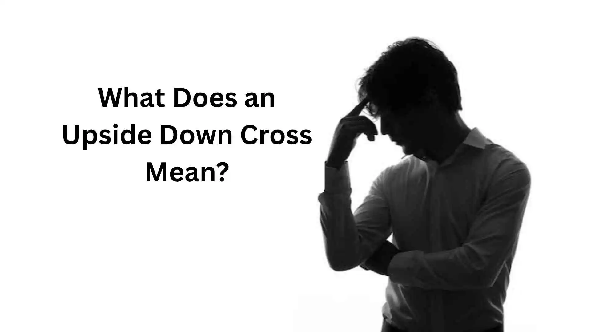 What Does an Upside Down Cross Mean | Hidden Symbol Explained in 2026