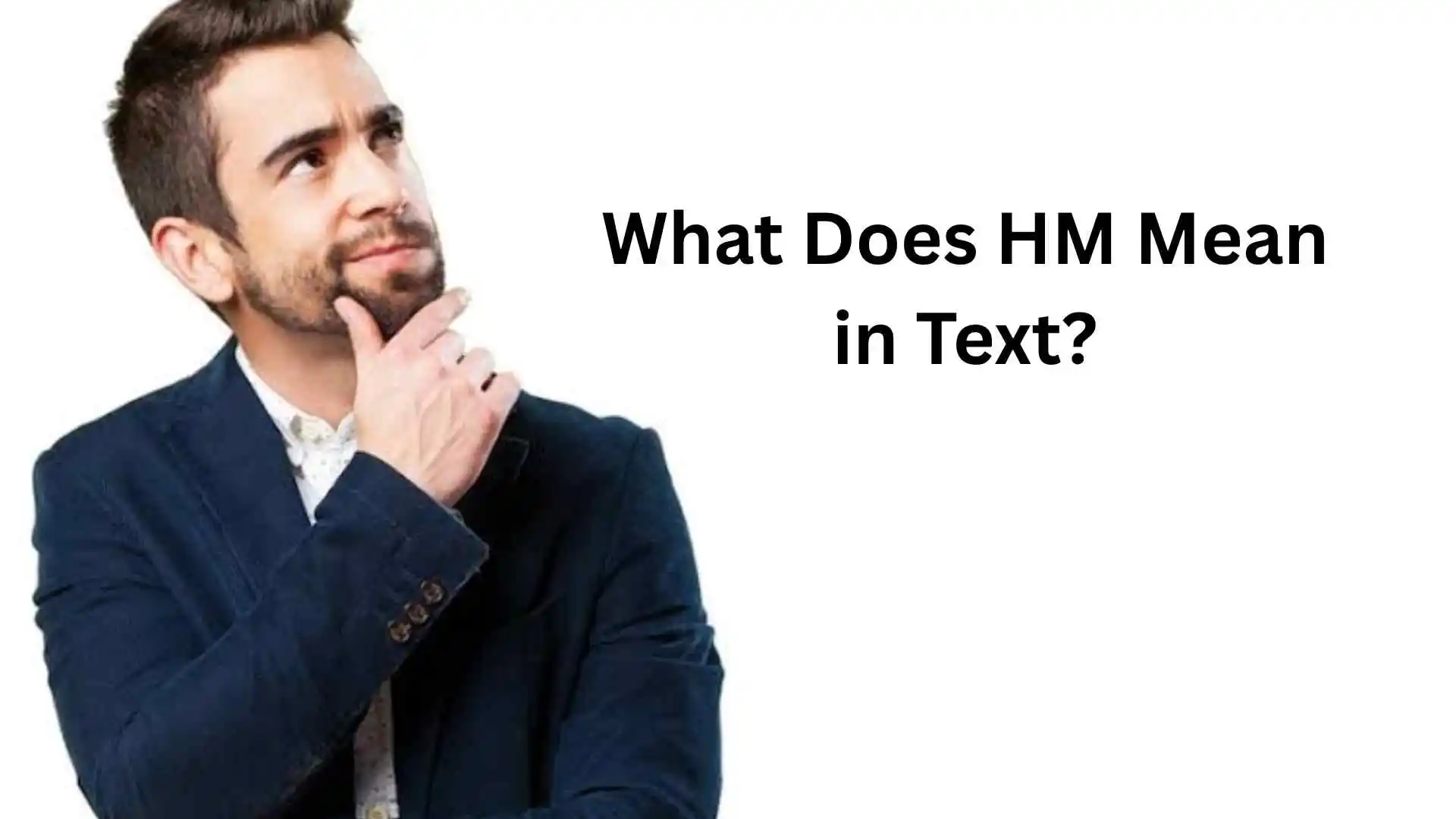 What Does HM Mean in Text | Hidden Chat Meaning Everyone Misses in 2026 